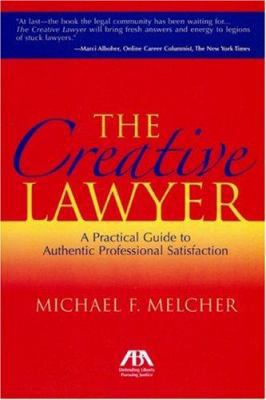 The Creative Lawyer: A Practical Guide to Authe... 1590318439 Book Cover