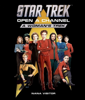 Star Trek: Open a Channel: A Woman's Trek B0C7P8NTH2 Book Cover