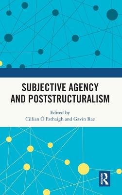 Subjective Agency and Poststructuralism 1032364297 Book Cover