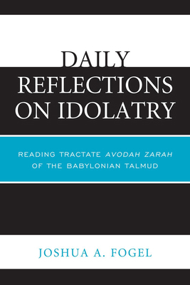 Daily Reflections on Idolatry: Reading Tractate... 0761859136 Book Cover