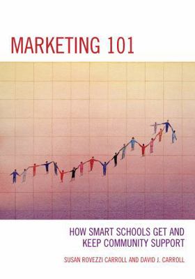 Marketing 101: How Smart Schools Get and Keep C... 1607096242 Book Cover