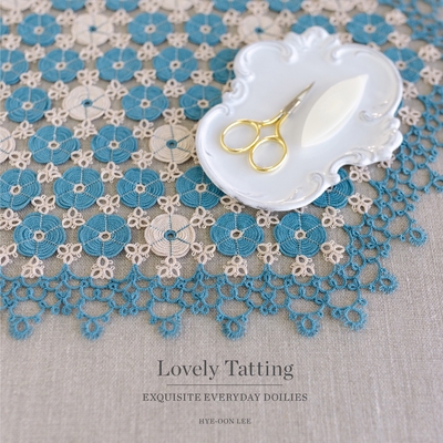 Lovely Tatting: Exquisite Everyday Doilies B0B86P7V67 Book Cover