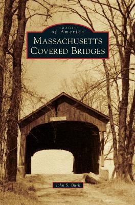 Massachusetts Covered Bridges 153164810X Book Cover