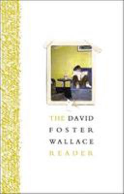 The David Foster Wallace Reader 0316182400 Book Cover