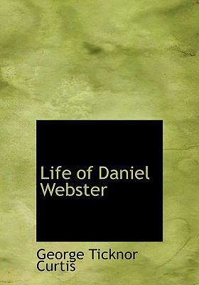 Life of Daniel Webster 1117668606 Book Cover