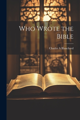 Who Wrote the Bible 1021419354 Book Cover