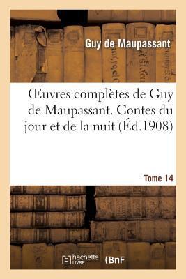 Oeuvres Complètes de Guy de Maupassant. Tome 14... [French] 2012925952 Book Cover