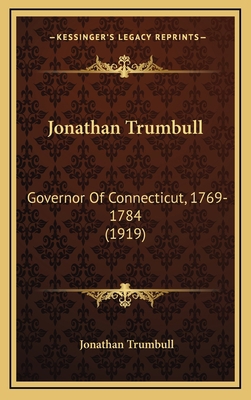 Jonathan Trumbull: Governor of Connecticut, 176... 1164385070 Book Cover