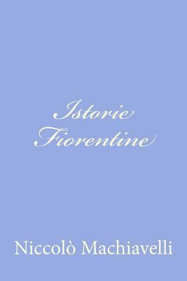 Istorie Fiorentine [Italian] 1477662685 Book Cover