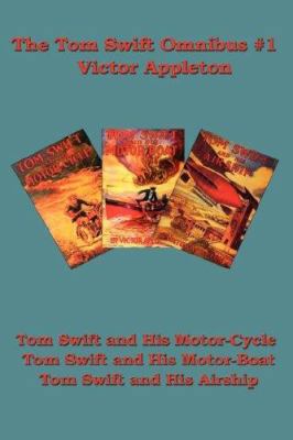 The Tom Swift Omnibus #1: Tom Swift and His Mot... 160459098X Book Cover