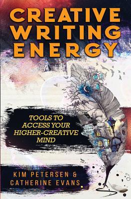 Creative Writing Energy: Tools to Access Your H... 0648549127 Book Cover