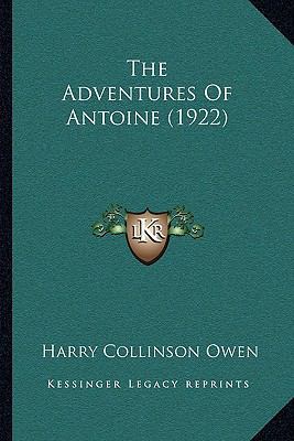 The Adventures Of Antoine (1922) 1165790661 Book Cover