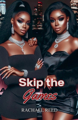 Skip the Games B0D9XQG4GK Book Cover