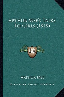 Arthur Mee's Talks To Girls (1919) 1164008293 Book Cover