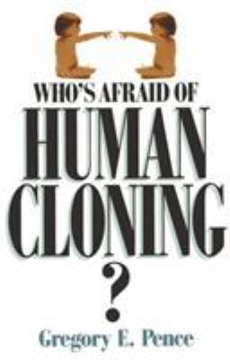 Who's Afraid of Human Cloning? 0847687813 Book Cover