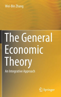 The General Economic Theory: An Integrative App... 3030562034 Book Cover