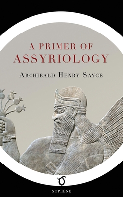 A Primer of Assyriology 1925937259 Book Cover