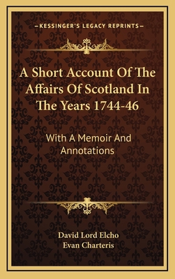 A Short Account of the Affairs of Scotland in t... 1163535249 Book Cover