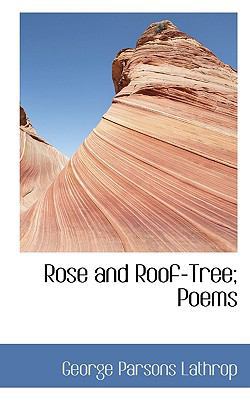 Rose and Roof-Tree; Poems 1113884711 Book Cover