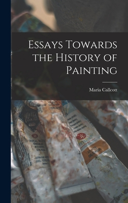 Essays Towards the History of Painting 1018248048 Book Cover