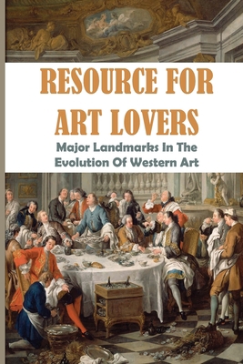 Resource For Art Lovers: Major Landmarks In The...            Book Cover