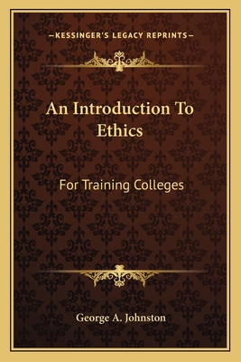 An Introduction To Ethics: For Training Colleges 1163777447 Book Cover