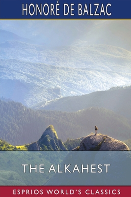 The Alkahest (Esprios Classics): Translated by ... B0BWD7KL93 Book Cover