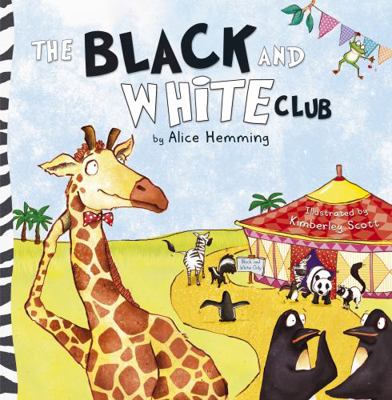 The Black and White Club (George the Giraffe an... 1848861192 Book Cover