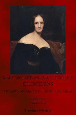 Mary Wollstonecraft Shelley Selections 1770831266 Book Cover