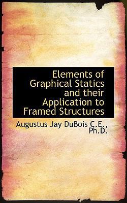Elements of Graphical Statics and Their Applica... 1117532941 Book Cover