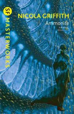 Ammonite. by Nicola Griffith 0575118237 Book Cover