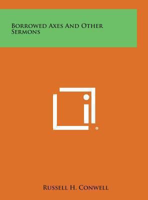 Borrowed Axes and Other Sermons 1258843641 Book Cover