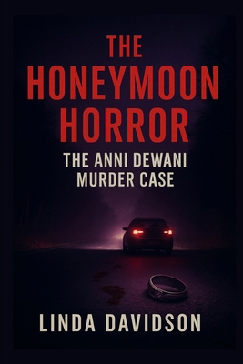 The Honeymoon Horror: The Anni Dewani Murder Case B0FXMHY6H7 Book Cover