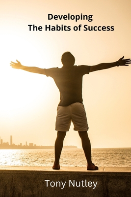 Developing The Habits of Success 1470983699 Book Cover