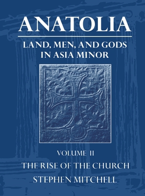 Anatolia: Land, Men, and Gods in Asia Minor Vol... 019815030X Book Cover
