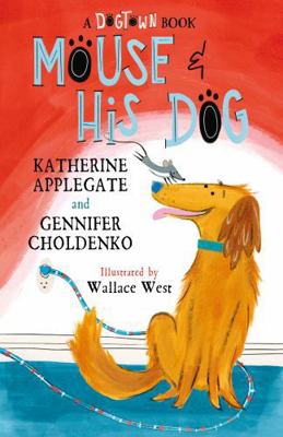 Welbeck Mouse and His Dog A Dogtown Book (Inter... 180453840X Book Cover