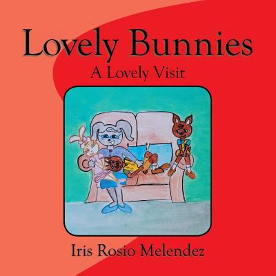 Lovely Bunnies: A Lovely Visit 1493189107 Book Cover
