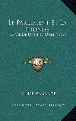 Le Parlement Et La Fronde: La Vie De Mathieu Mo... [French] 1166793265 Book Cover