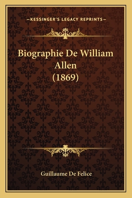Biographie De William Allen (1869) [French] 1167594886 Book Cover
