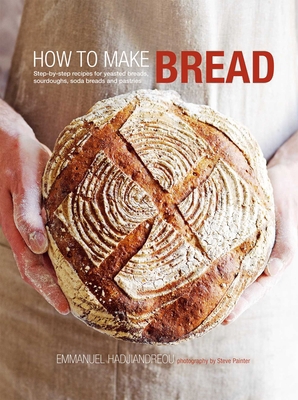 How to Make Bread: Step-By-Step Recipes for Yea... 1849751404 Book Cover