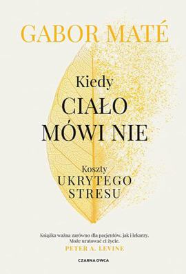 Kiedy cialo mowi nie. Koszty ukrytego stresu [Polish] 8381437326 Book Cover
