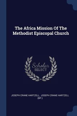 The Africa Mission Of The Methodist Episcopal C... 137725948X Book Cover