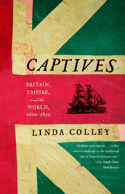 Captives: Britain, Empire, and the World, 1600-... 0385721463 Book Cover