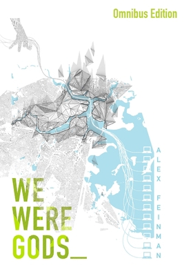 We Were Gods (Omnibus Edition) 131279870X Book Cover