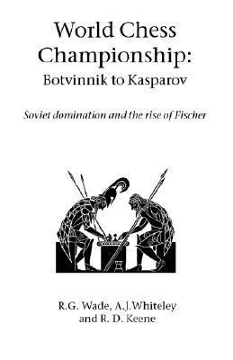 World Chess Championship: Botvinnik to Kasparov 1843821184 Book Cover