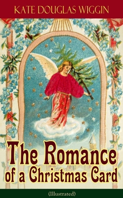 The Romance of a Christmas Card (Illustrated) 8026891767 Book Cover
