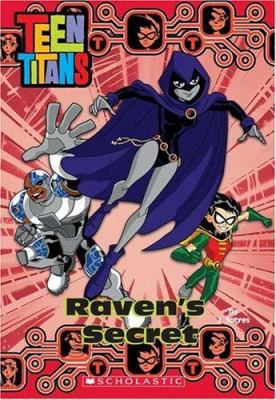 Teen Titans Chapter Book #4: Raven's Secret 0439696364 Book Cover