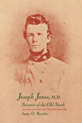 Joseph Jones, M.D.: Scientist of the Old South 0813151422 Book Cover