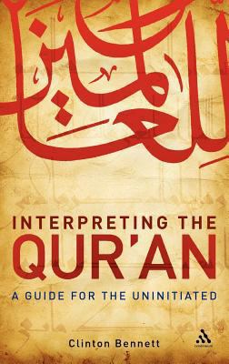 Interpreting the Qur'an: A Guide for the Uninit... 0826499430 Book Cover