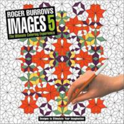 Roger Burrows Images 5: The Ultimate Coloring E... 0762414480 Book Cover